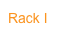 Rack I